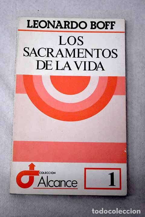 Libros: Los sacramentos de la vida.- Boff, Leonardo
