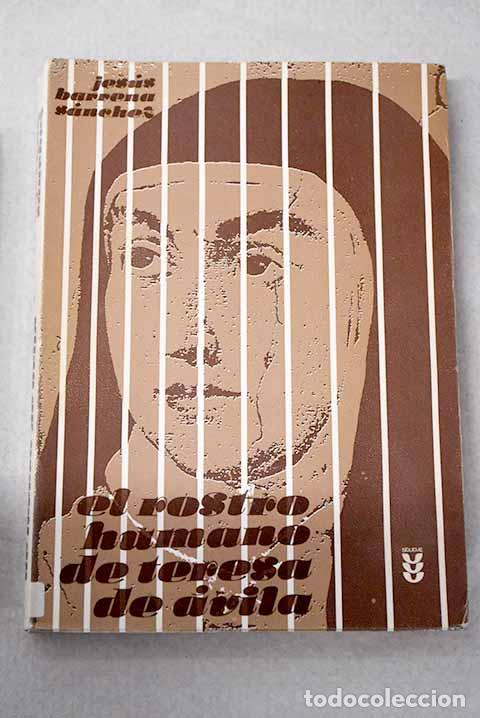 Libros: El rostro humano de Teresa de Avila.- Barrena S&aacute;nchez, Jes&uacute;s