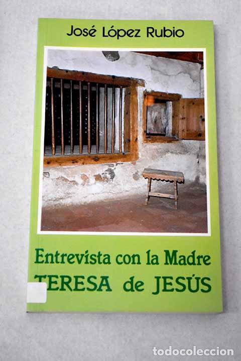 Libros: Entrevista con la Madre Teresa de Jes&uacute;s.- L&oacute;pez Rubio, Jos&eacute;