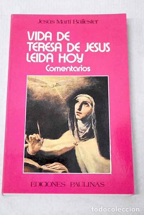 Libros: Vida de Teresa de Jes&uacute;s le&iacute;da hoy: comentarios.- Jes&uacute;s, Santa Teresa de
