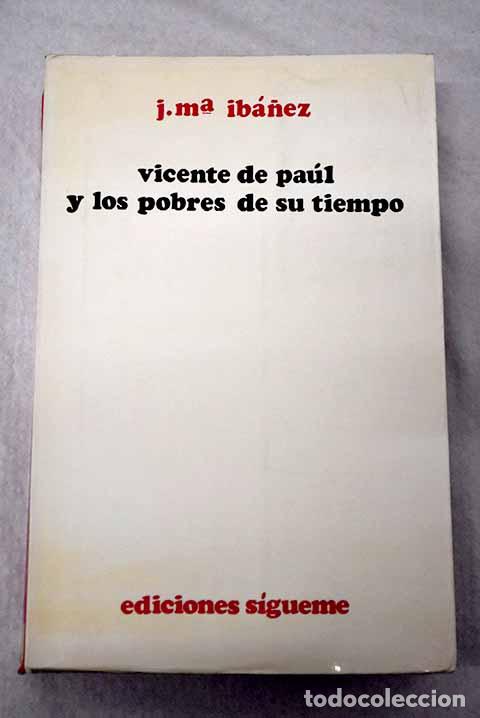 Libros: Vicente de Pa&uacute;l y los pobres de su tiempo.- Ib&aacute;&ntilde;ez, Jos&eacute; Mar&iacute;a