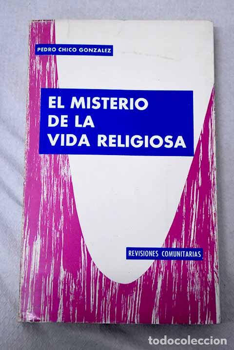 Libros: El misterio de la vida religiosa: revisiones comunitarias.- Chico Gonz&aacute;lez, Pedro