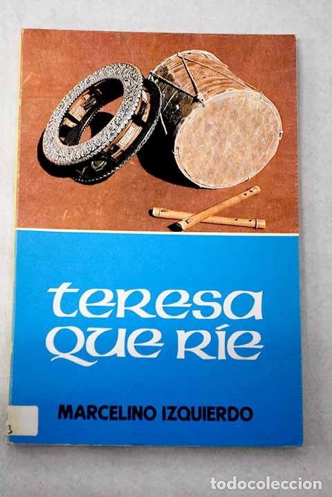 Libros: Teresa que r&iacute;e: Izquierdo, Marcelino.- Izquierdo, Marcelino