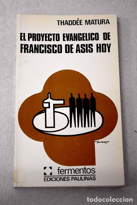 Libros: El proyecto evang&eacute;lico de Francisco de Asis hoy.- Matura, Thadd&eacute;e