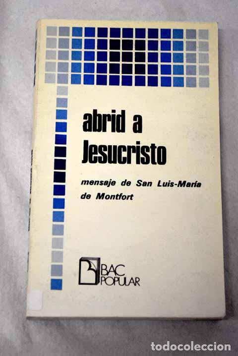 Libros: Abrid a Jesucristo: Luis Mar&iacute;a Grignion de Montfort - Santo - Santo
