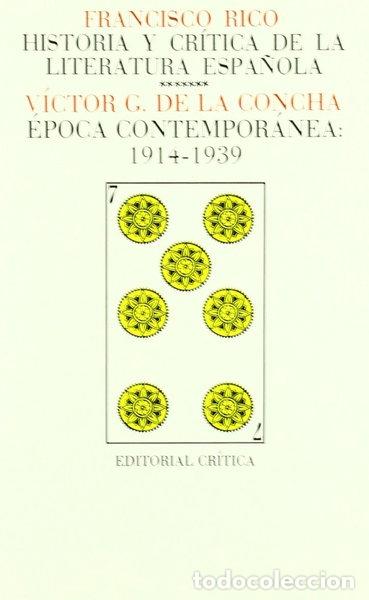 Libros: Historia y cr&iacute;tica de la literatura espa&ntilde;ola. Vol. 7: &Eacute;poca contempor&aacute;nea; 19...- 9788474232318
