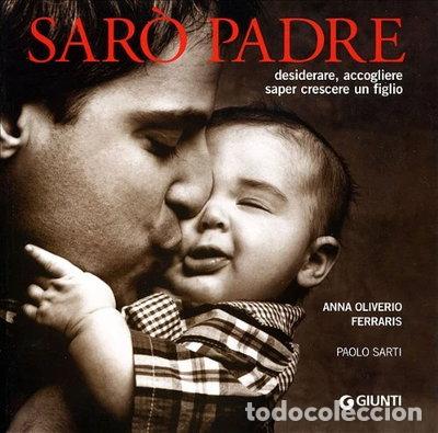 B&uuml;cher: Sar&ograve; padre. Desiderare, accogliere, saper crescere un figlio- 9788809044913