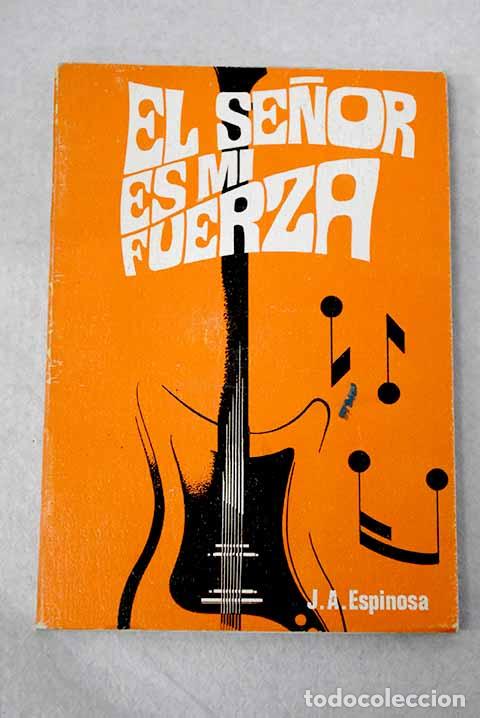 B&uuml;cher: El Se&ntilde;or es mi fuerza.- Espinosa, Juan Antonio