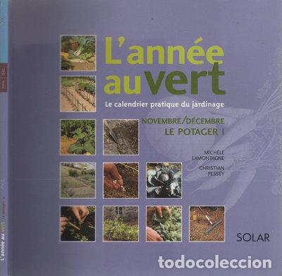 B&uuml;cher: L'ann&eacute;e au vert (Novembre-D&eacute;cembre) &rdquo;Le Potager&rdquo;- 9782874270444