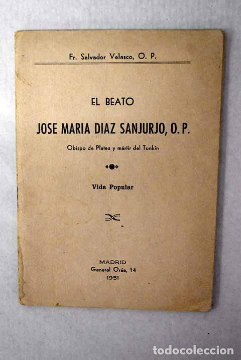 books: El beato Jos&eacute; Mar&iacute;a D&iacute;az Sanjurjo. Obispo de Platea y martir de Tunkin: vida popular