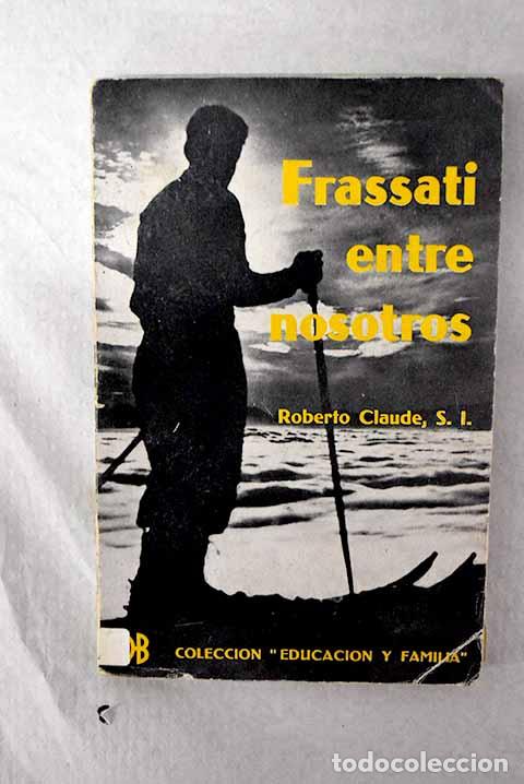 books: Frassati entre nosotros.- Claude, Robert