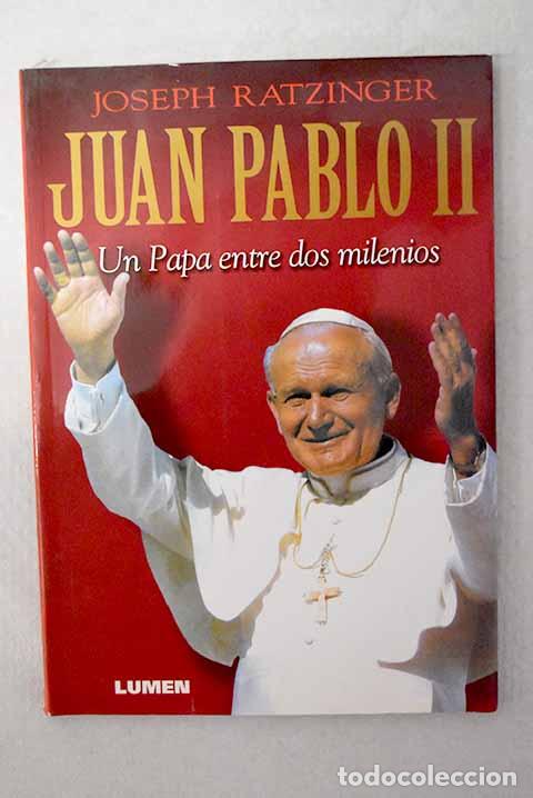books: Juan Pablo II: Joseph Ratzinger Benedicto XVI.- Joseph Ratzinger Benedicto XVI