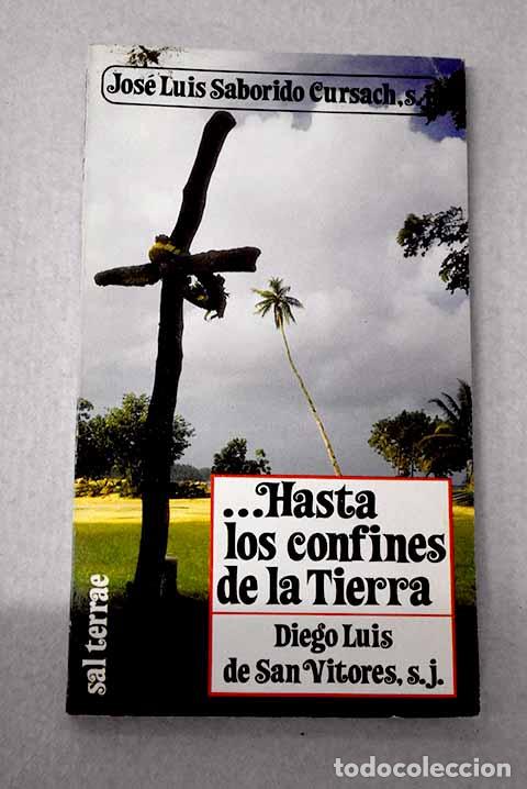 books: Hasta los confines de la Tierra: (Diego Lu&iacute;s de San Vitores).- Saborido, Jos&eacute; Luis