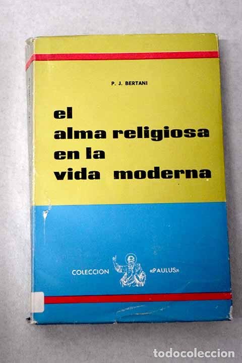 books: El alma religiosa en la vida moderna.- Bertani, Giuseppe