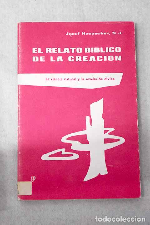 Livros em segunda m&atilde;o: El relato biblico de la creaci&oacute;n: La ciencia natural y la revelaci&oacute;n divina.- Haspecker, Josef