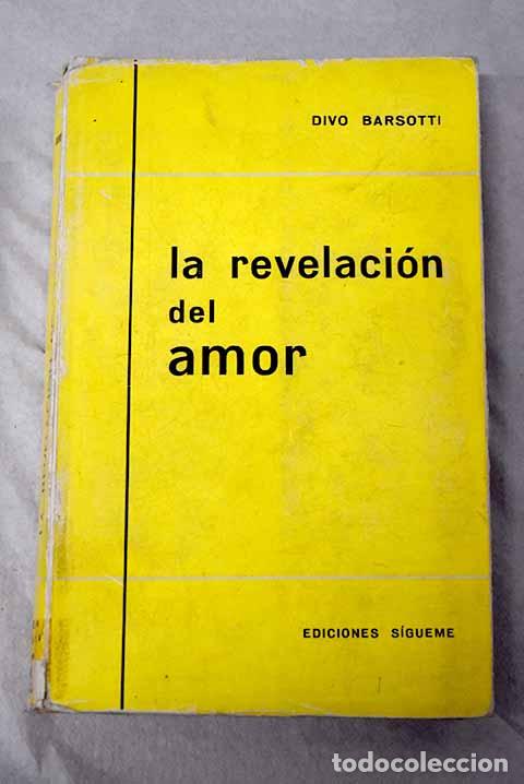 Libros: La revelaci&oacute;n del amor.- Barsotti, Divo