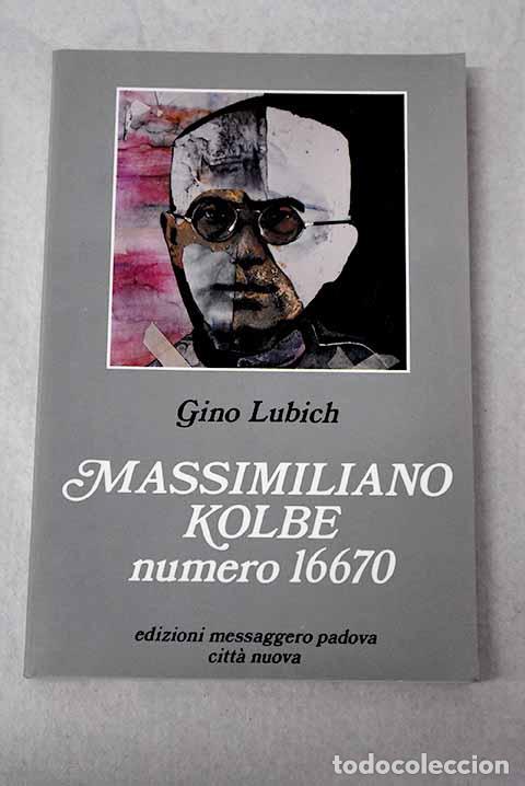 Libros: Massimiliano Kolbe numero 16670.- Lubich, Gino