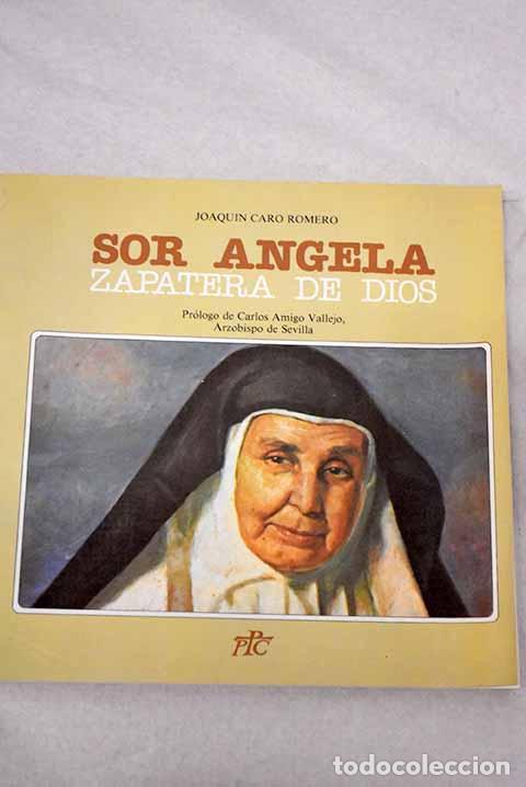 Libros: Sor &Aacute;ngela, zapatera de Dios: orto y mediod&iacute;a de las Hermanas de la Cruz (1846-1984)