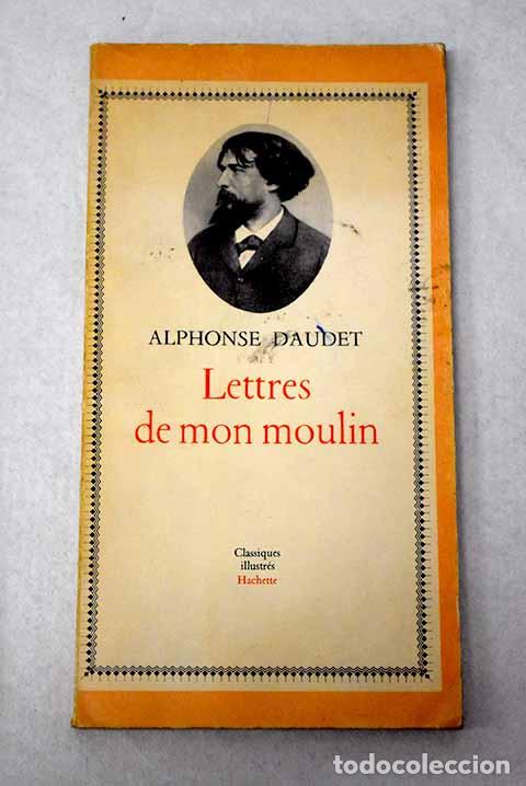 Libros: Choix de Lettres de mon moulin.- Daudet, Alphonse