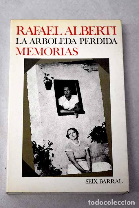 Libros: La arboleda perdida: libros I y II de memorias.- Alberti, Rafael