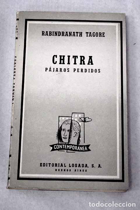 Libros: Chitra: (poema dram&aacute;tico) ; P&aacute;jaros perdidos : (sentimientos).- Tagore, Rabindranath