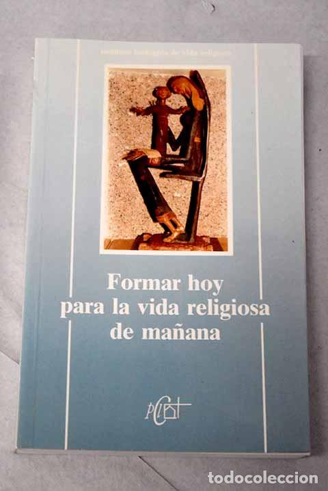 Livres: Formar hoy para la vida religiosa de ma&ntilde;ana
