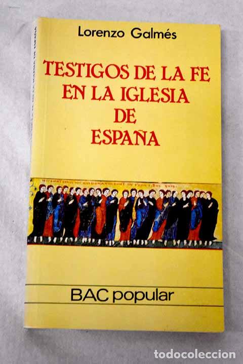 Libros: Testigos de la fe en la Iglesia de Espa&ntilde;a.- Galm&eacute;s, Lorenzo