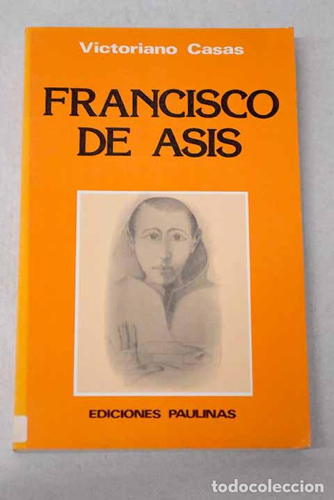 Libros: Francisco de As&iacute;s: vivir seg&uacute;n el evangelio.- Casas, Victoriano