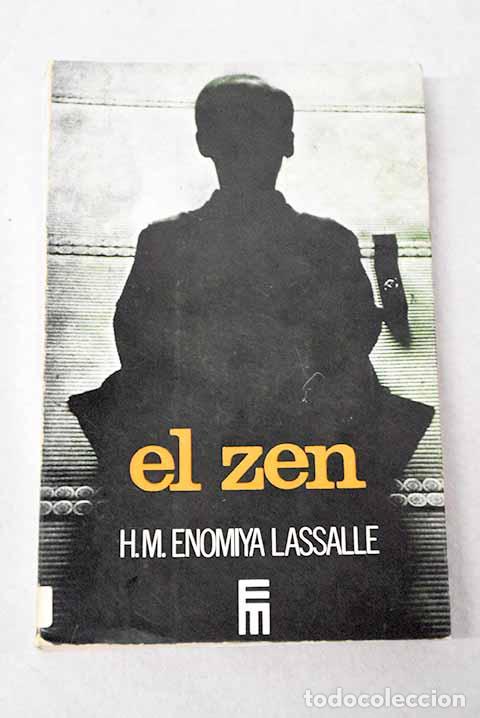 Libros: El zen: Enomiya-Lassalle, Hugo M..- Enomiya-Lassalle, Hugo M.