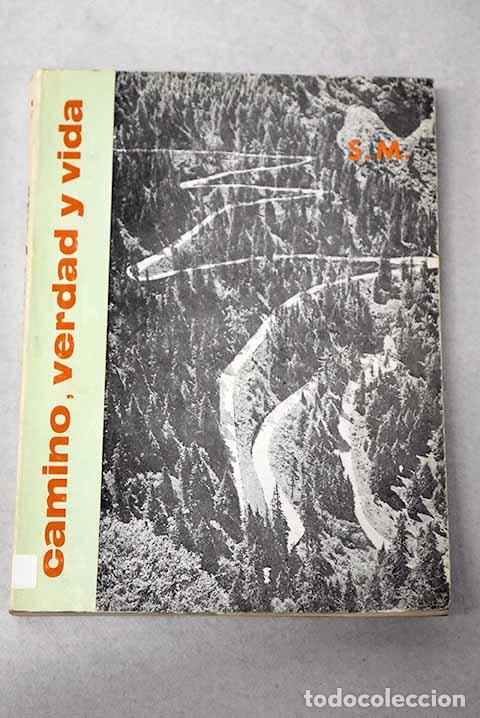 Libros: Camino, Verdad y Vida: La moral cat&oacute;lica.- Benlloch, Eduardo