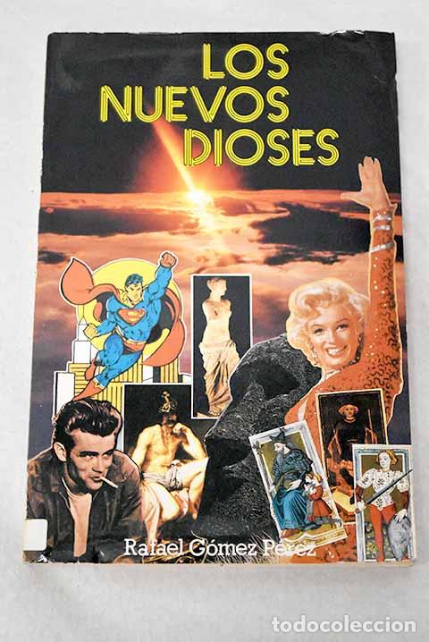 Libros: Los nuevos dioses: G&oacute;mez P&eacute;rez, Rafael.- G&oacute;mez P&eacute;rez, Rafael