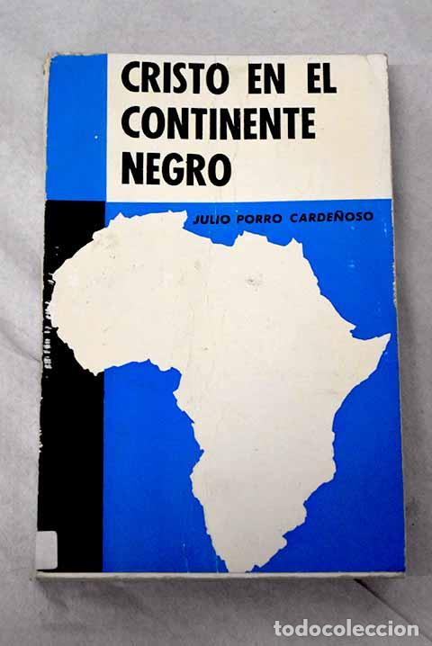 Libros: Cristo en el continente negro.- Porro Carde&ntilde;oso, Julio