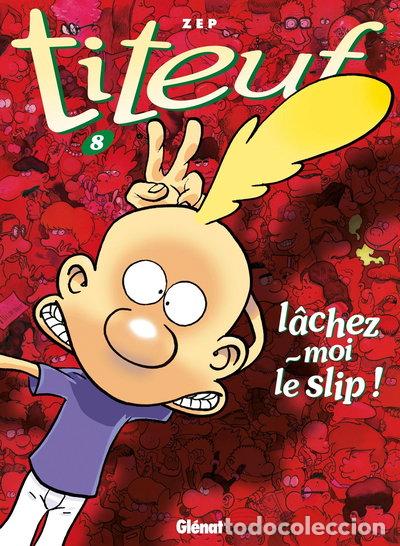 Libros: Titeuf, tome 8: L&acirc;chez-moi le slip !- 9782723432696
