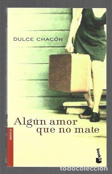 B&uuml;cher: ALGUN AMOR QUE NO MATE - CHACON, DULCE