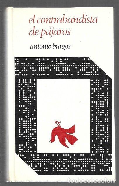 Libros: CONTRABANDISTA DE PAJAROS - EL - BURGOS, ANTONIO