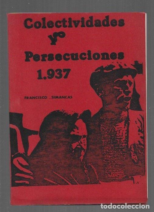 Livros em segunda m&atilde;o: COLECTIVIDADES Y PERSECUCIONES. 1937 - SIMANCAS, FRANCISCO