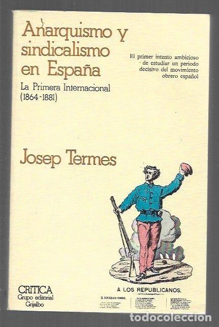 B&uuml;cher: ANARQUISMO Y SINDICALISMO EN ESPA&Ntilde;A. LA PRIMERA INTERNACIONAL (1864-1881) - TERMES, JOSEP