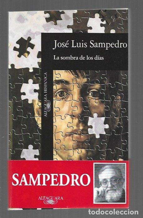 books: SOMBRA DE LOS DIAS - LA - SAMPEDRO, JOSE LUIS
