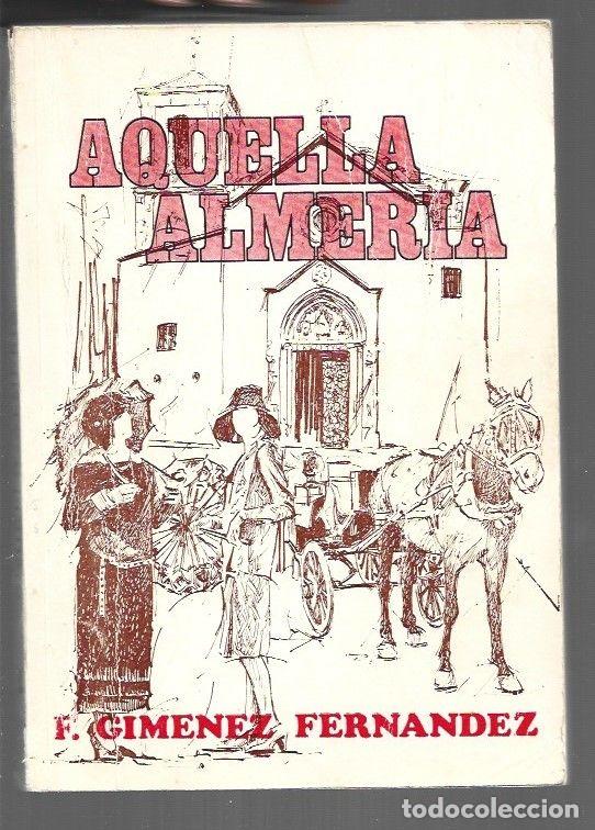 B&uuml;cher: AQUELLA ALMERIA - F. GIMENEZ FERNANDEZ