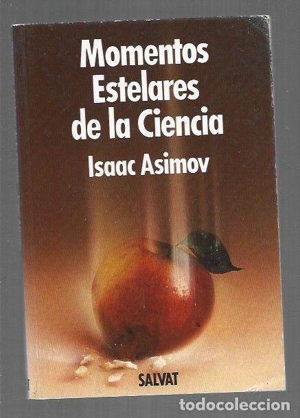 Libros: MOMENTOS ESTELARES DE LA CIENCIA - ASIMOV, ISAAC
