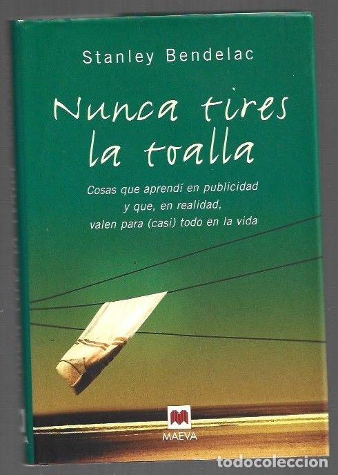 B&uuml;cher: NUNCA TIRES LA TOALLA - BENDELAC, STANLEY