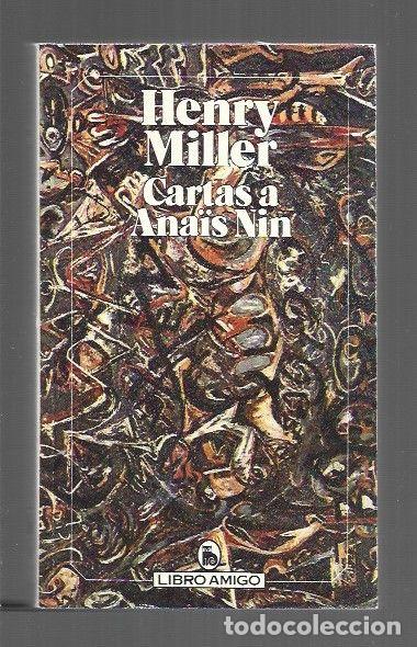Libros: CARTAS A ANAIS NIN - MILLER, HENRY