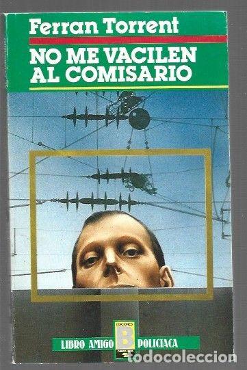 B&uuml;cher: NO ME VACILEN AL COMISARIO - TORRENT, FERRAN