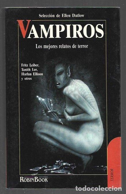 Libri di seconda mano: VAMPIROS. LOS MEJORES RELATOS DEL TERROR - LEIBER, FRITZ / TANITH LEE / HARLAN ELLISON Y OTROS (SELE