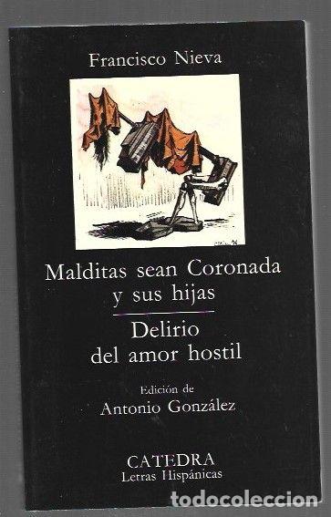 Livres: MALDITAS SEAN CORONADA Y SUS HIJAS / DELIRIO DEL AMOR HOSTIL - NIEVA, FRANCISCO