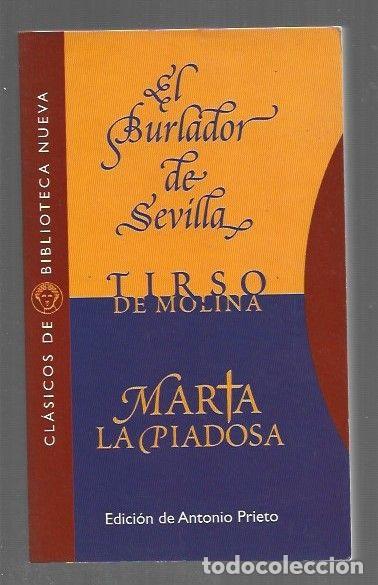 Libros: BURLADOR DE SEVILLA - EL / MARTA LA PIADOSA - TIRSO DE MOLINA