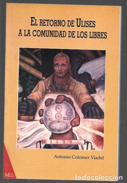 Libros: RETORNO DE ULISES A LA COMUNIDAD DE LOS LIBRES - EL - COLOMER VIADEL, ANTONIO