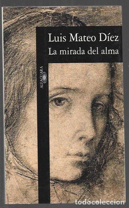 B&uuml;cher: MIRADA DEL ALMA - LA - MATEO DIEZ, LUIS