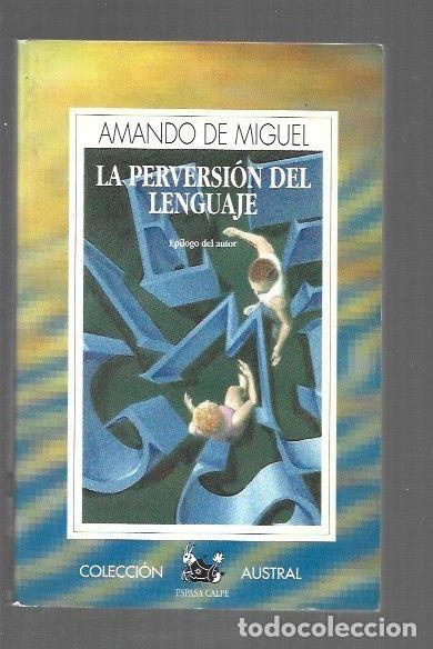 Livres: PERVERSION DEL LENGUAJE - LA - MIGUEL, AMANDO DE