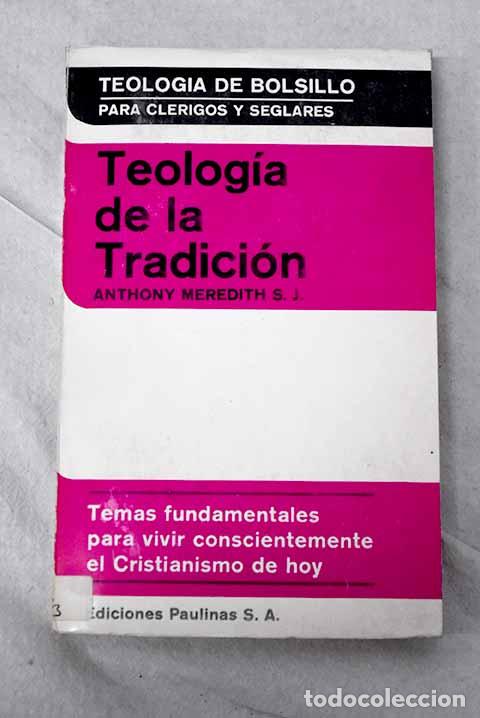 Libros: Teolog&iacute;a de la tradici&oacute;n.- Meredith, Anthony